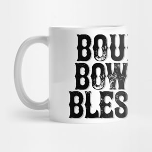 Bourbon. Bow Ties.Blessings. Mug